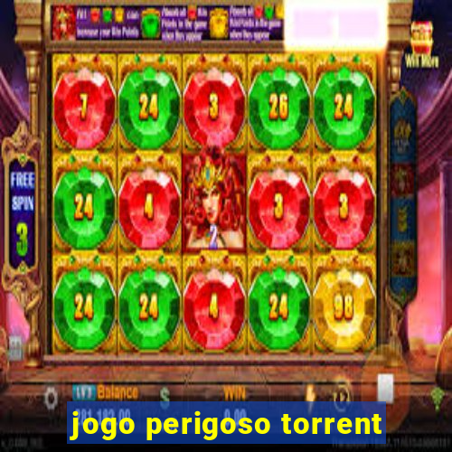 jogo perigoso torrent