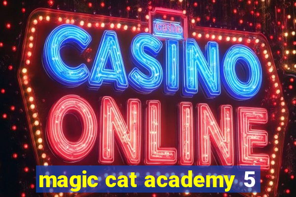 magic cat academy 5