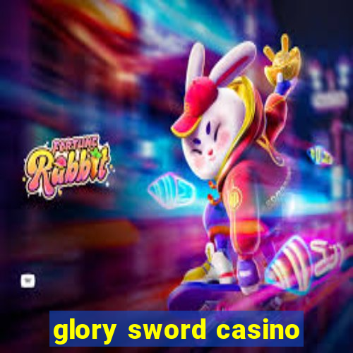 glory sword casino