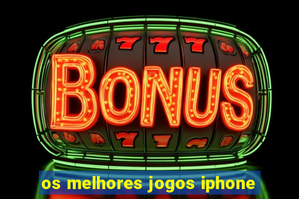 os melhores jogos iphone