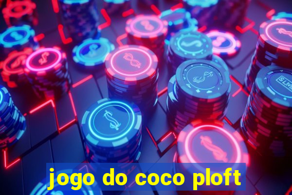 jogo do coco ploft