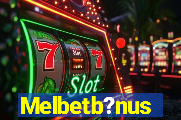 Melbetb?nus