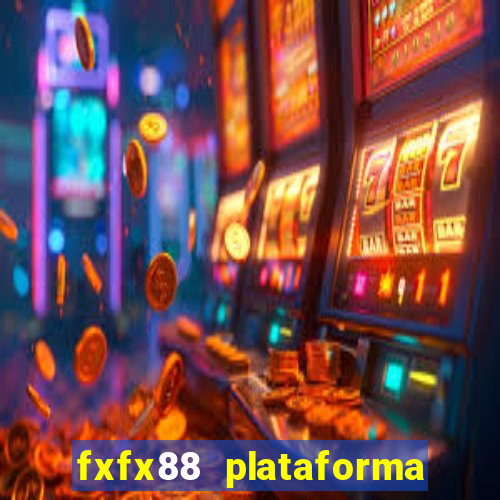 fxfx88 plataforma de jogos