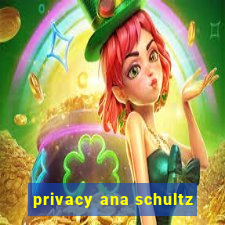 privacy ana schultz