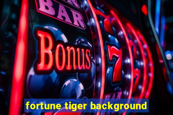 fortune tiger background