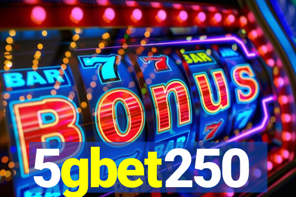 5gbet250