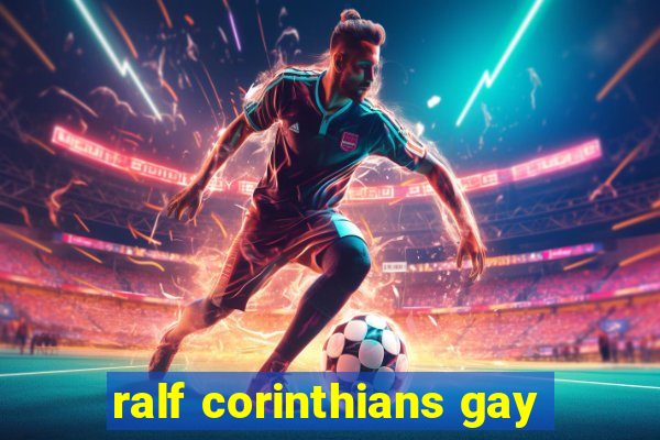 ralf corinthians gay