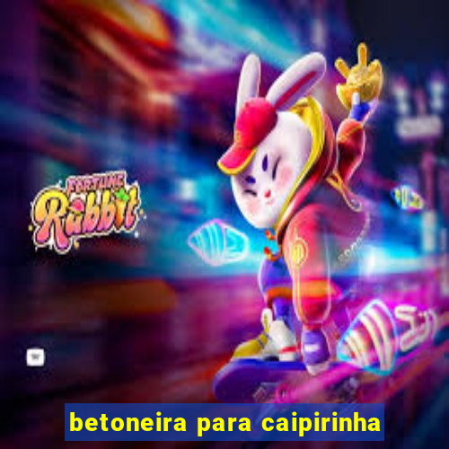 betoneira para caipirinha