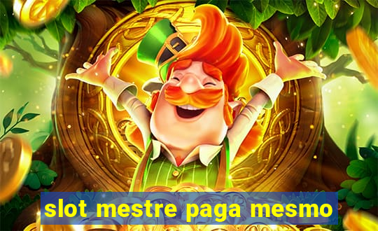 slot mestre paga mesmo