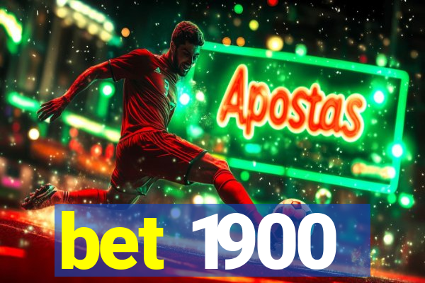 bet 1900