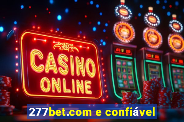 277bet.com e confiável