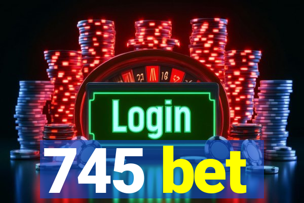 745 bet