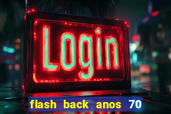 flash back anos 70 80 90 internacional download