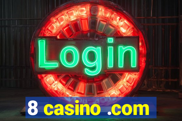 8 casino .com