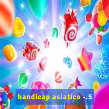 handicap asiatico -.5