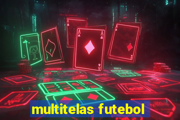 multitelas futebol