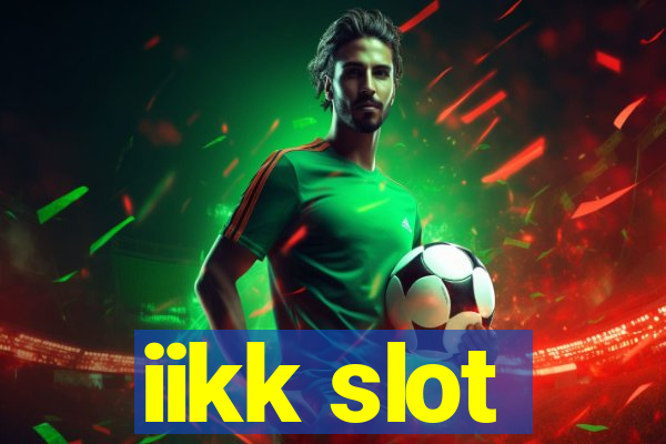 iikk slot