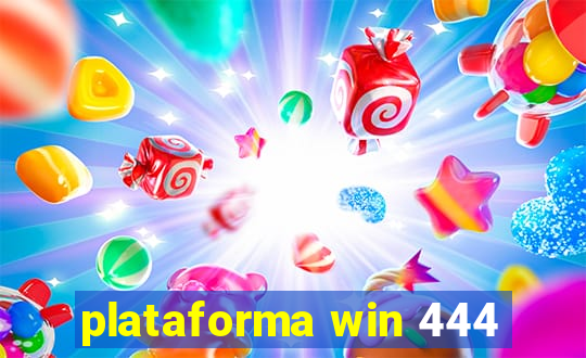 plataforma win 444