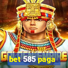 bet 585 paga