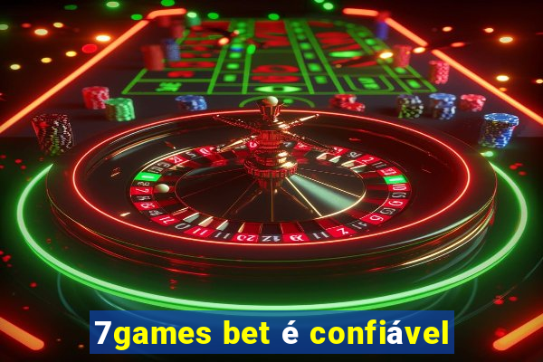 7games bet é confiável