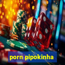 porn pipokinha