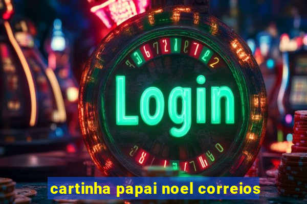 cartinha papai noel correios