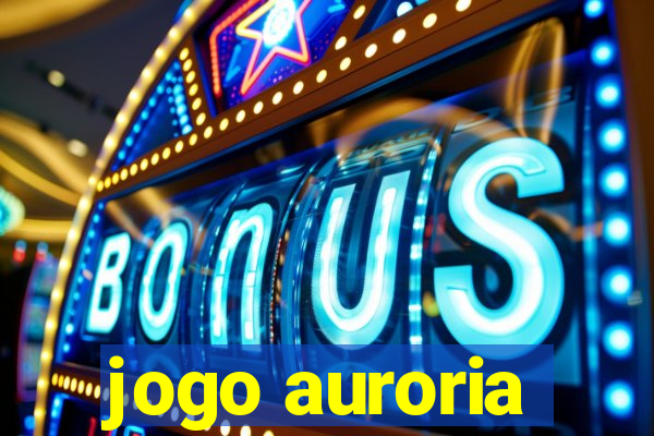 jogo auroria