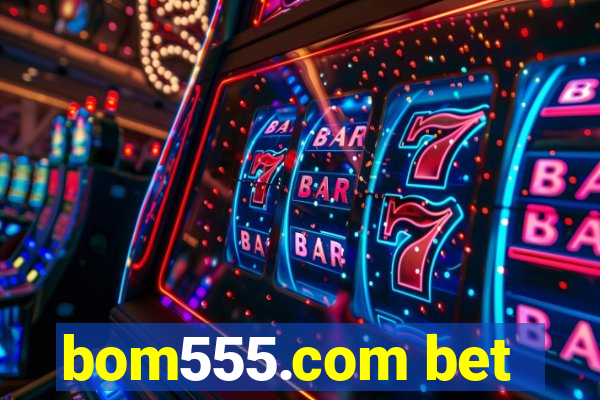 bom555.com bet