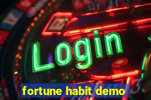 fortune habit demo