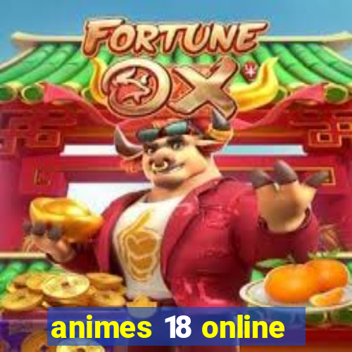 animes 18 online