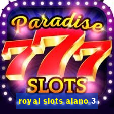 royal slots alano 3