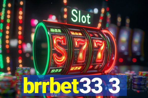 brrbet33 3