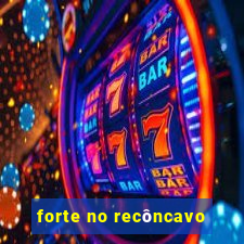 forte no recôncavo