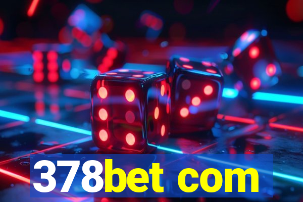 378bet com