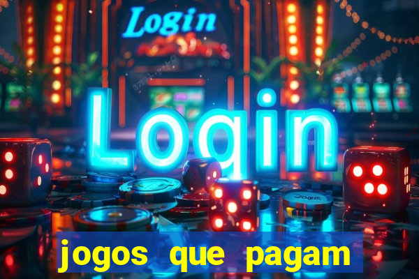 jogos que pagam dinheiro para jogar