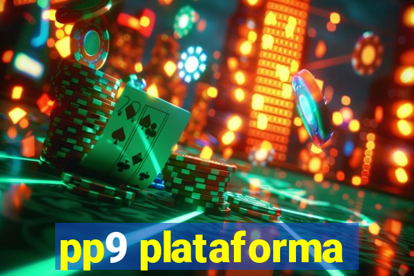 pp9 plataforma