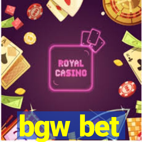 bgw bet