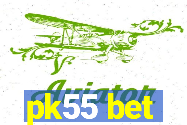 pk55 bet