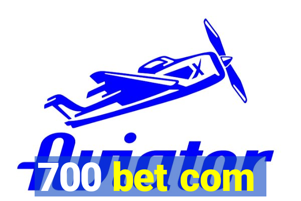 700 bet com