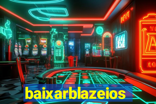 baixarblazeios