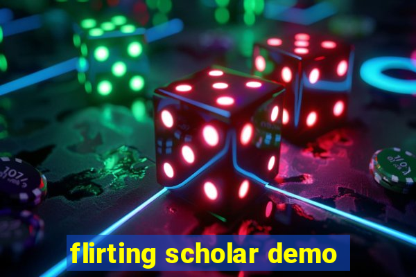 flirting scholar demo