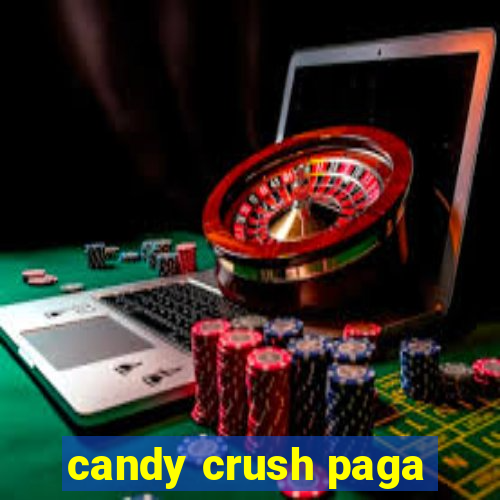 candy crush paga