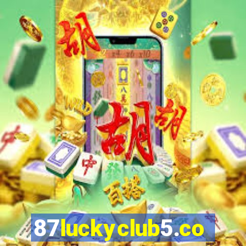 87luckyclub5.com