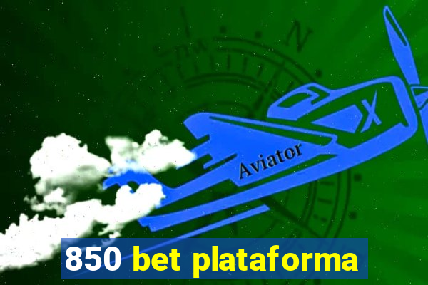 850 bet plataforma