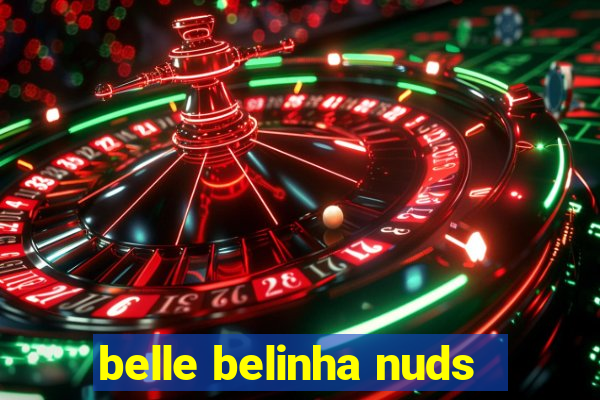 belle belinha nuds