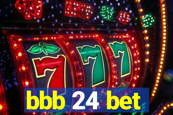 bbb 24 bet