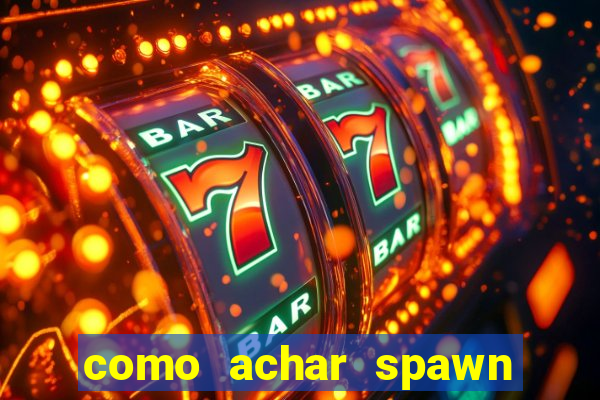 como achar spawn de blaze