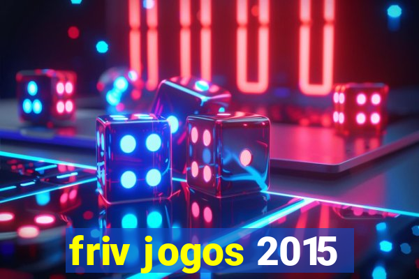 friv jogos 2015