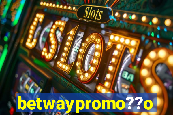 betwaypromo??o