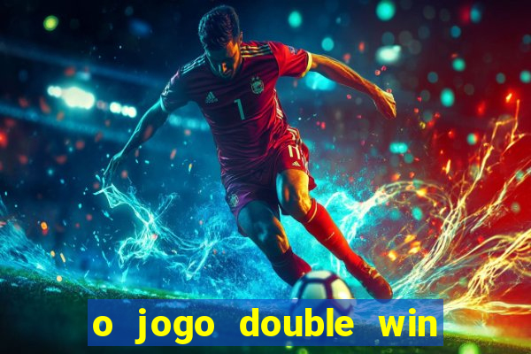 o jogo double win paga mesmo